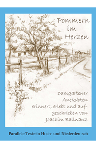 Joachim Ballwanz - Pommern im Herzen Band 1